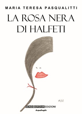 Die schwarze Rose von Halfeti - [Sensoinverso Editions]