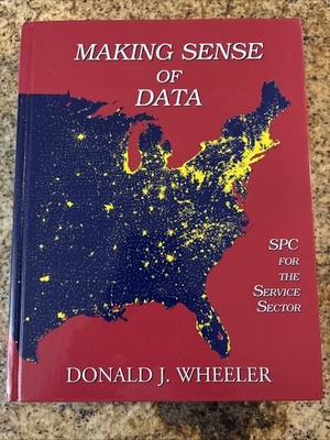 Making Sense of Data : SPC for the Service Sector by Donald J. Wheeler Hardcover
