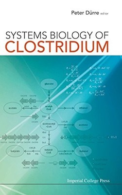 SYSTEMS BIOLOGY OF CLOSTRIDIUM By Peter Durre & Peter Durre - Hardcover