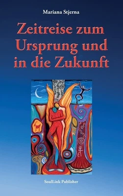 Mariana Stjerna Zeitreise zum Ursprung und in die Zukunft (Relié) - Photo 1/2