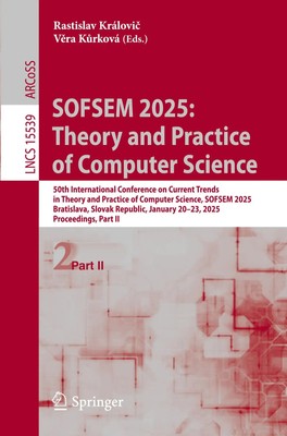 V¿ra K¿rková (u. a.) | SOFSEM 2025: Theory and Practice of Computer Science
