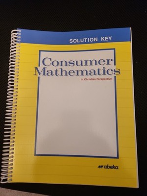 Abeka Consumer Mathematics 2nd Edition Solution Key