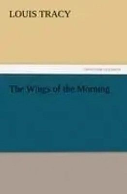 Louis Tracy | The Wings of the Morning | Taschenbuch | Englisch (2011) | 280 S.