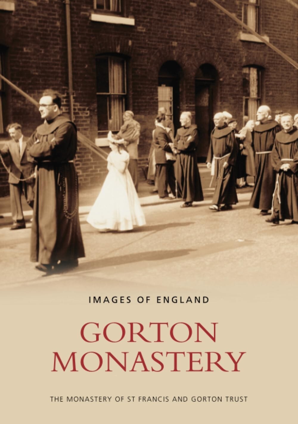 Gorton Monastery: Images of England St Francis & Gorton Trust - Paperback Book