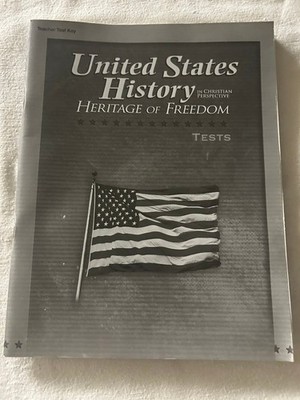 United States History Heritage of Freedom Teacher Test Key A Beka Book