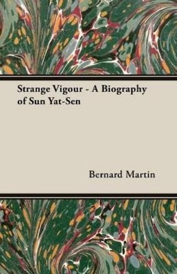 Bernard Martin Strange Vigour - A Biography of Sun Yat-Sen (Taschenbuch)