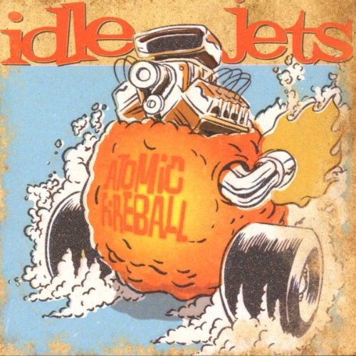Idle Jets Atomic Fireball (CD)