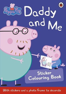 Peppa Pig: Daddy and Me Sticker Colouring Book by Peppa Pig (English) Paperback