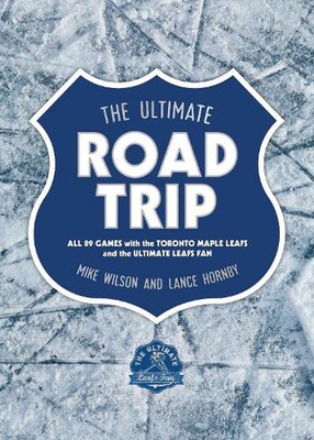 Der ultimative Roadtrip: Alle 89 Spiele mit den Toronto Maple Leafs und der Ultima