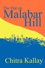 The Flat on Malabar Hill by Chitra Kallay: Used