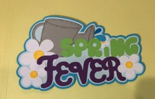 Spring Fever Scrapbook Title Handmade Paper Pierced Die Cut