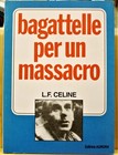 BAGATTELLE PER UN MASSACRO., CELINE Louis Ferdinand.