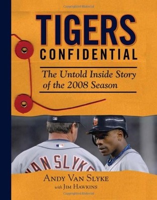 Tigers Confidential: The Untold Inside Story of the 2008 Season,