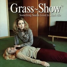 Grass Show - Something Smells Good in Stin ZUSTAND SEHR GUT