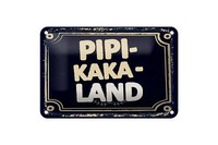 Blechschild Spruch Lustig Pipi-Kaka-Land 18X12 Cm Geschenk Deko Schild