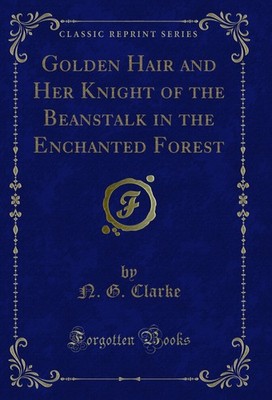 Golden Hair and Her Knight of the Beanstalk in the Enchanted Forest