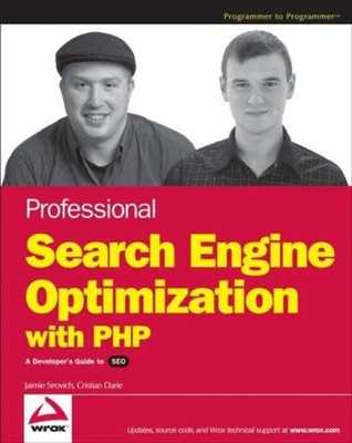 Professional Search Engine Optimization with PHP : A Developer's