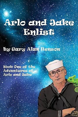 Arlo and Jake: Enlist By Gary Alan Henson - New Copy - 9781481230759