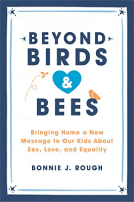 Jenseits von Vögel und Bienen: Eine neue Botschaft an O nach Hause bringen - Taschenbuch NEU grob, B