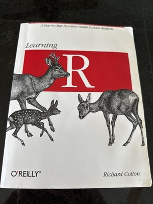 Learning R: A Step-By-Step Function Guide to Data Analysis by Richard Cotton