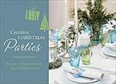 Creative Christmas Parties: Recipes & Inspiration for Your Holiday Event,