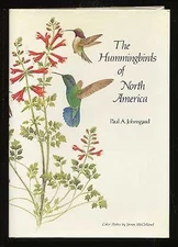 HUMMINGBIRDS OF NORTH AMERICA By Paul A. Johnsgard - Hardcover *Mint Condition*