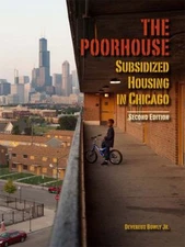The Poorhouse : Subsidized Housing in Chicago Paperback