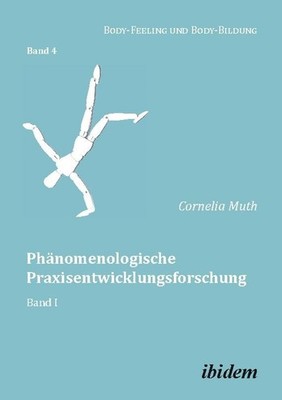 Phänomenologische Praxisentwicklungsforschung Cornelia Muth