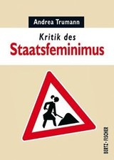 Kritik des Staatsfeminismus: Oder: Kinder, K�...
