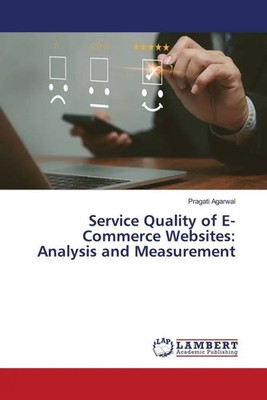 Pragati Agarwal | Service Quality of E-Commerce Websites: Analysis and...