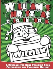 William's Christmas Coloring Book: A Personalized Name Coloring Book Celebr...
