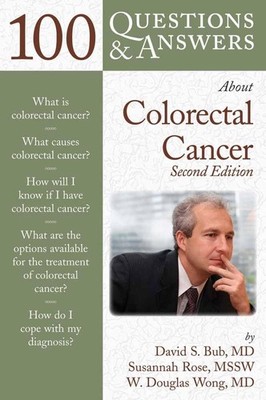100 Questions & Answers About Colorectal Cancer: .