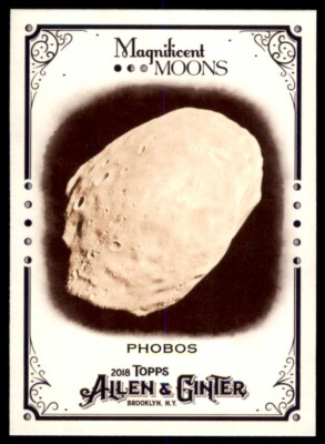 2018 TOPPS ALLEN & GINTER MAGNIFICENT MOONS PHOBOS - MARS #MM-7