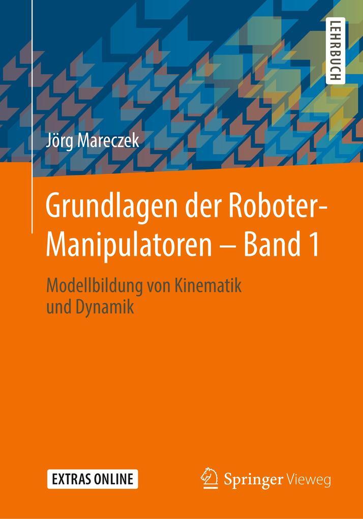 Thumbnail - Grundlagen Der Roboter-manipulatoren Band 1 | Jörg Mareczek | 2020 |