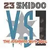 23 Skidoo Vs. Assassins With Soul 23 Skidoo Vs. The Assassins With Soul