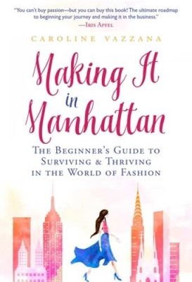 Making It in Manhattan: The Beginners Guide to Surviving  Thriving - VERY GOOD