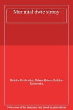 Mur mial dwie strony By unknown author