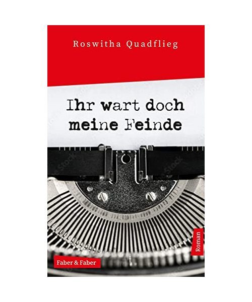 Ihr wart doch meine Feinde, Roswitha Quadflieg
