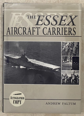 The Essex Aircraft Carriers by Andrew Faltum, 1996 HC/DJ - SIGNED