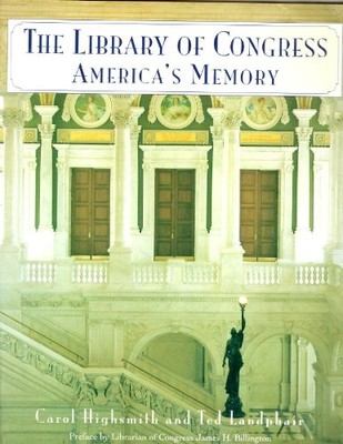 LIBRARY OF CONGRESS: AMERICA'S MEMORY By Carol M. Highsmith & Ted Landphair *VG*