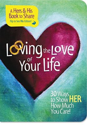 Loving the Love of Your Life:  - Paperback - VERY GOOD