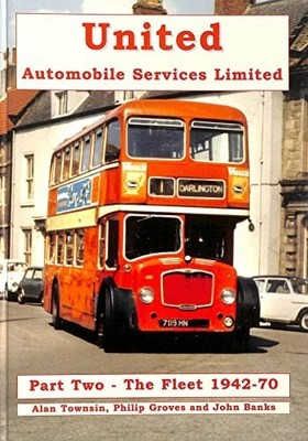 United Automobile Services Ltd: Pt. 2: The Fleet 1942-70 (United Automobile Serv
