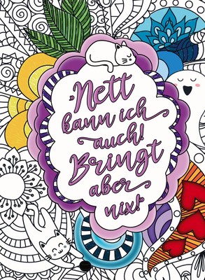 Nett kann ich auch! Bringt aber nix! - Das freche Malbuch für Erwachsene. Mandal