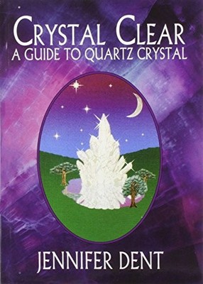 Crystal Clear: Guide to Quartz Crystal by Dent, Jennifer Paperback Book The Fast