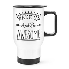 Taza de viaje Wake Up And Be Awesome con asa - Divertida cita inspiradora