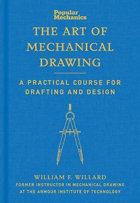 Popular Mechanics the Art of Mechanical Drawing : A Practical Course...  (ExLib)