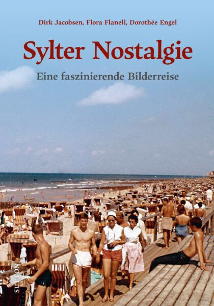 Sylt Nostalgie Eine faszinierende Bilderreise Geschichte Bildband Fotos Buch NEU
