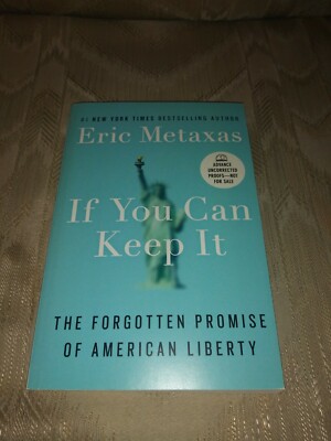 If You Can Keep It By Eric Metaxas ARC Uncorrected Proof Forgotten Promise Of...