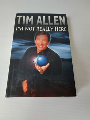 I'm Not Really Here By Tim Allen PB In Aust now ready to post Autobiography 