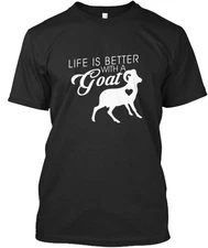 Life Is Better With A Goat Funny T-shirt Made in the USA Size S to 5XL